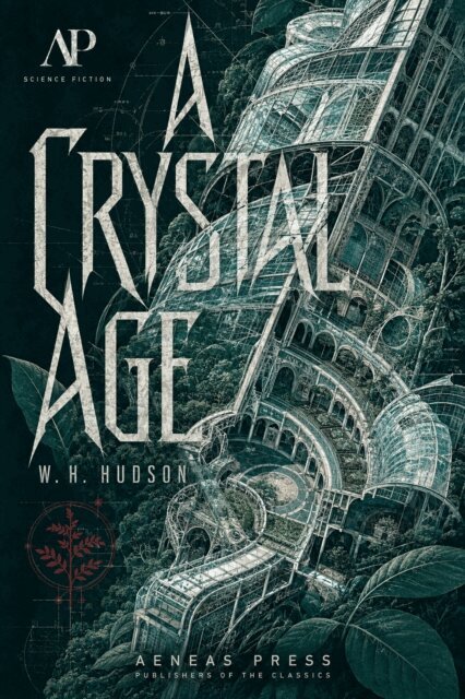 W. H. Hudson - Crystal Age, E-bok