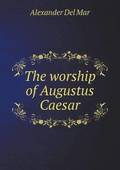 The worship of Augustus Caesar