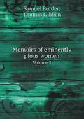 Memoirs of eminently pious women Volume 2