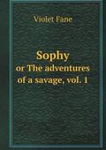 Sophy or The adventures of a savage, vol. 1