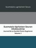 Suomalais-Ugrilaisen Seuran Aikakauskirja Journal De La Societe Finno-Ougrienne, Volume 2