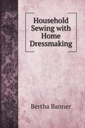 Household Sewing with Home Dressmaking