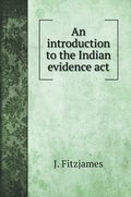 An introduction to the Indian evidence act