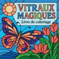 Vitraux Magiques - Livre de Coloriage