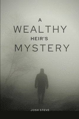Josh Steve - Wealthy Heir's Mystery, Häftad