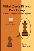 Mikhail Zinars Difficult Pawn Endings: A World Champion's Favorite Composers