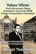 Yakov Vilner, First Ukrainian Chess Champion and First USSR Chess Composition Champion: A World Champion's Favorite Composers