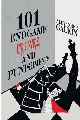 Alexander Galkin - 101 Endgame Crimes and Punishments, Häftad