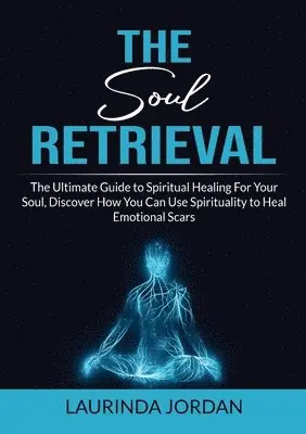 Laurinda Jordan - Soul Retrieval, Häftad. Tillgänglighet: Lägg i varukorg
