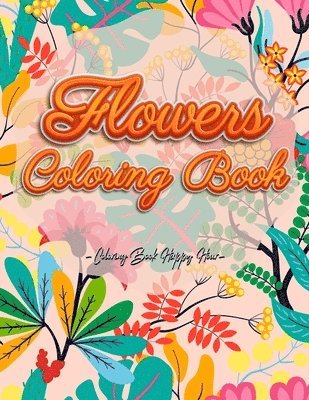 Coloring Book Happy Hour - Flowers Coloring Book, Häftad. Tillgänglighet: Lägg i varukorg
