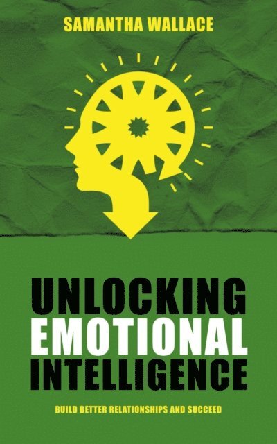 Samantha Wallace - Unlocking Emotional Intelligence, E-bok