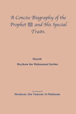 Shaykh Haytham Ibn Muhammad Sarhān - Concise Biography of the Prophet صلى الله عليه وسلم and His Special Traits., Häftad. Tillgänglighet: Tillfälligt slut