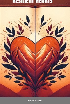 Josh Steve - Resilient Hearts, Häftad