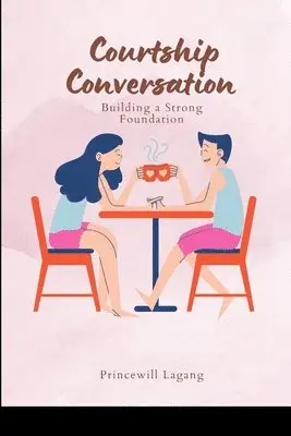 Princewill Lagang - Courtship Conversations, Häftad. Tillgänglighet: Lägg i varukorg