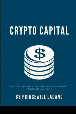 Princewill Lagang - Crypto Capital, Häftad. Tillgänglighet: Lägg i varukorg