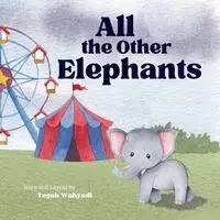 Teguh Wahyudi - All the Other Elephants, Häftad. Tillgänglighet: Lägg i varukorg