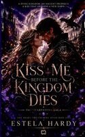 Estela Hardy - Kiss Me Before the Kingdom Dies, Häftad