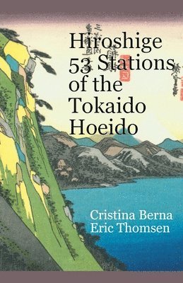 Cristina Berna, Eric Thomsen - Hiroshige 53 Stations of the Tokaido Hoeido, Häftad