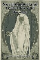 Jean Finlay Terry - Northumberland Yesterday and To-day, Häftad