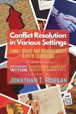 Jonathan T Morgan - Conflict Resolution in Various Settings, Häftad. Tillgänglighet: Lägg i varukorg