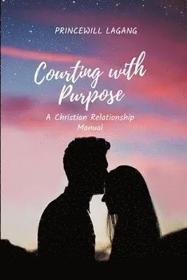 Princewill Lagang - Courting with Purpose, Häftad. Tillgänglighet: Lägg i varukorg
