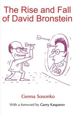 Genna Sosonko - Rise and Fall of David Bronstein, Häftad
