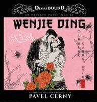 Pavel Cerny - Desire Bound - 38 Private Paintings by Wenjie Ding, Inbunden