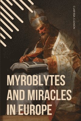 Clarissa Gleason - Myroblytes and Miracles in Europe, Häftad