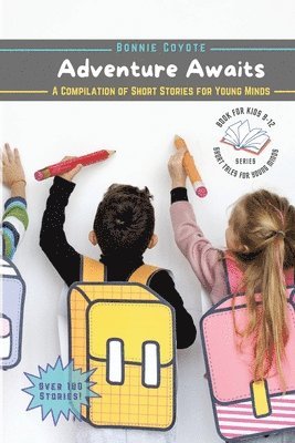Bonnie Coyote - Adventure Awaits-A Compilation of Short Stories for Young Minds, Häftad