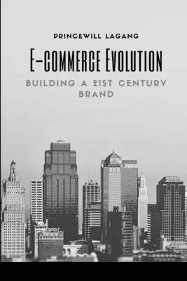 Princewill Lagang - E-commerce Evolution, Häftad. Tillgänglighet: Lägg i varukorg