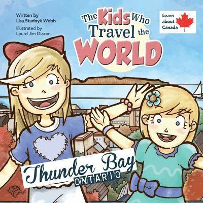 Lisa Stadnyk Webb - The Kids Who Travel the World: Thunder Bay, Häftad