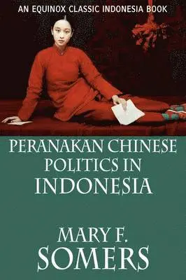Mary F. Somers - Peranakan Chinese Politics In Indonesia, Häftad. Tillgänglighet: Lägg i varukorg