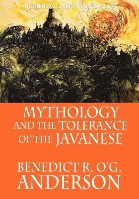 Benedict R. O'G. Anderson - Mythology and the Tolerance of the Javanese, Häftad. Tillgänglighet: Lägg i varukorg