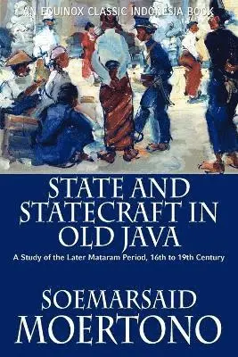 Soemarsaid Moertono - State and Statecraft in Old Java, Häftad. Tillgänglighet: Lägg i varukorg