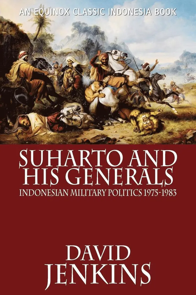 David Jenkins - Suharto and His Generals, Häftad. Tillgänglighet: Lägg i varukorg