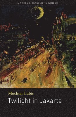 Mochtar Lubis - Twilight in Jakarta, Häftad. Tillgänglighet: Tillfälligt slut