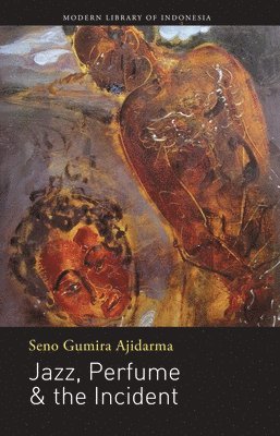 Seno Gumira Ajidarma - Jazz, Perfume & the Incident, Häftad. Tillgänglighet: Tillfälligt slut