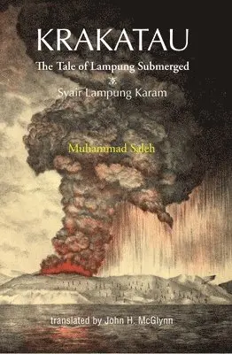 Muhammad Saleh - Krakatau: the Tale of Lampung Submerged, Häftad. Tillgänglighet: Lägg i varukorg