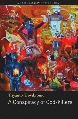 Triyanto Triwikromo - Conspiracy of God-Killers, Häftad. Tillgänglighet: Tillfälligt slut