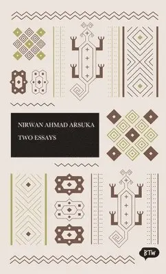 Nirwan Ahmad Arsuka - Two Essays, Häftad. Tillgänglighet: Lägg i varukorg
