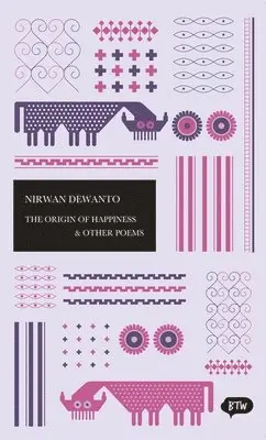 Nirwan Dewanto - Origin of Happiness & Other Poems, Häftad. Tillgänglighet: Tillfälligt slut