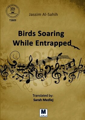 Jassim Al-Sahih - Birds Soaring While Entrapped, Häftad