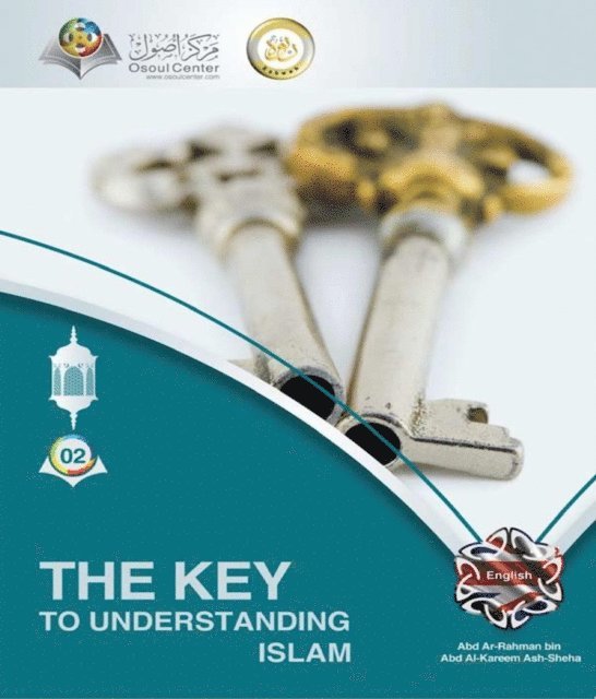 Abd Ar-Rahman Ash-Sheha - Key to Understanding Islam, E-bok