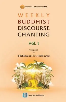 Giới Hương Bhikkhunī Tn - WEEKLY BUDDHIST DISCOURSE CHANTING - Vol 1, Häftad. Tillgänglighet: Lägg i varukorg