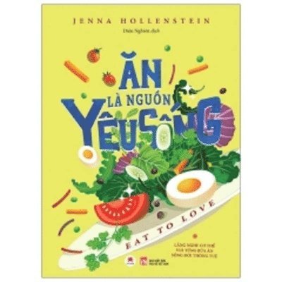 Jenna Hollenstein - Eat to Love: A Mindful Guide to Transforming Your Relationship with Food, Häftad