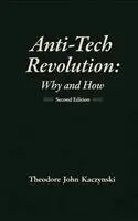 Theodore Kaczynski - Anti-Tech Revolution, Inbunden