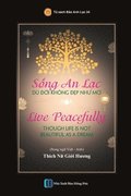 S?ng An L?c D ??i Khng ??p Nh? M? - Live Peacefully Though Life Is Not Beautiful As A Dream