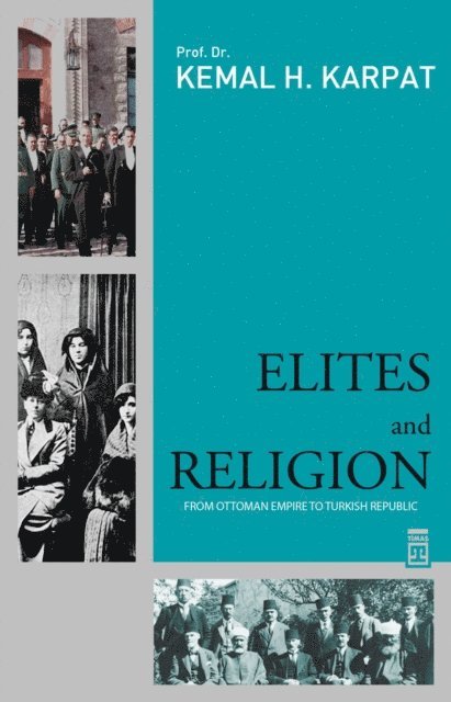 Kemal Karpat - Elites and Religion, E-bok