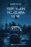 Emine Tavuz, Asli Tunc Yilmazguc - Yere Yakin Yildizlara Uzak, Häftad. Tillgänglighet: Lägg i varukorg