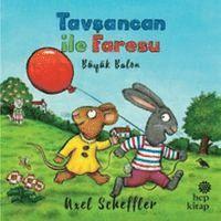 Axel Scheffler - Tavsancan Ile Faresu Büyük Balon, Häftad